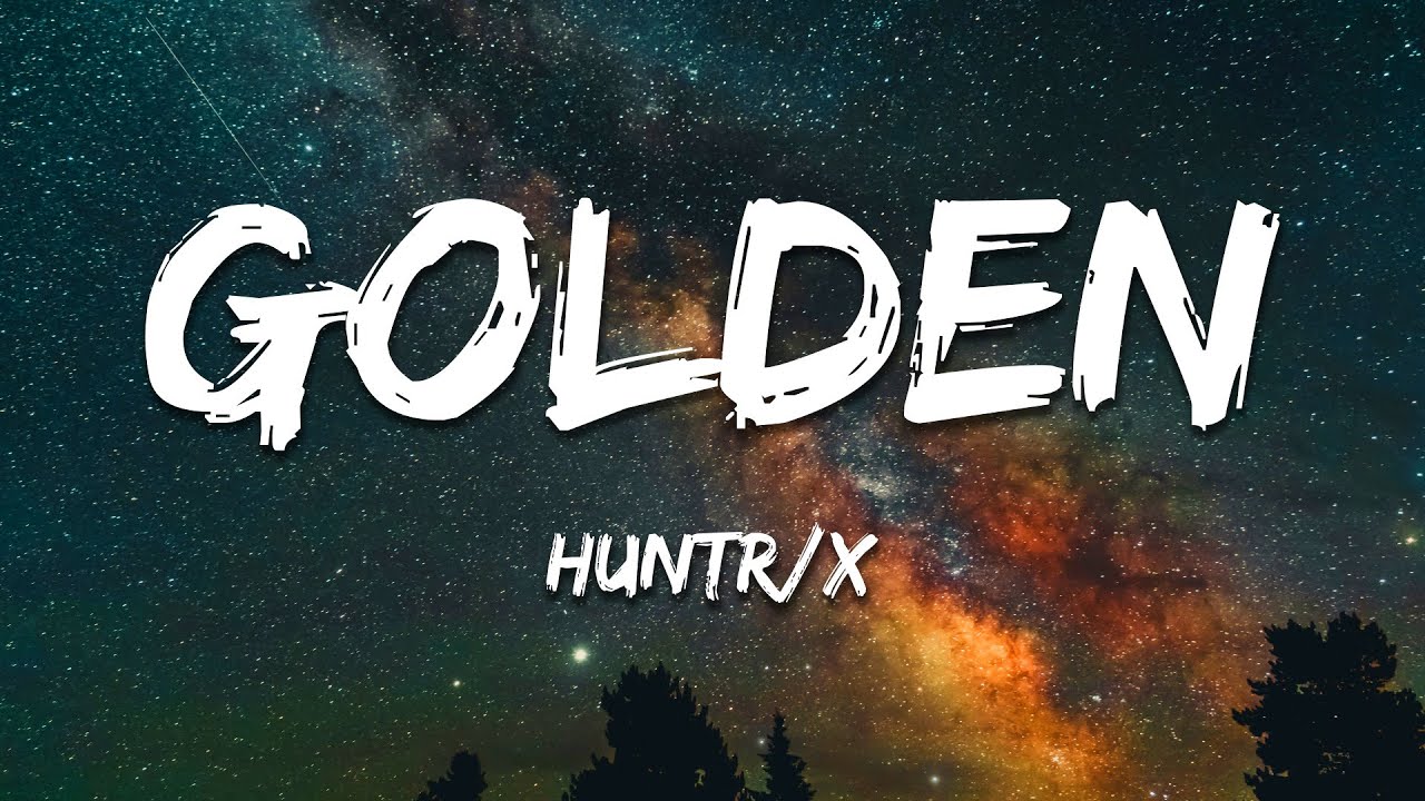 HUNTR/X (Huntrix) - Golden 🎵 Lyrics from KPop Demon Hunters