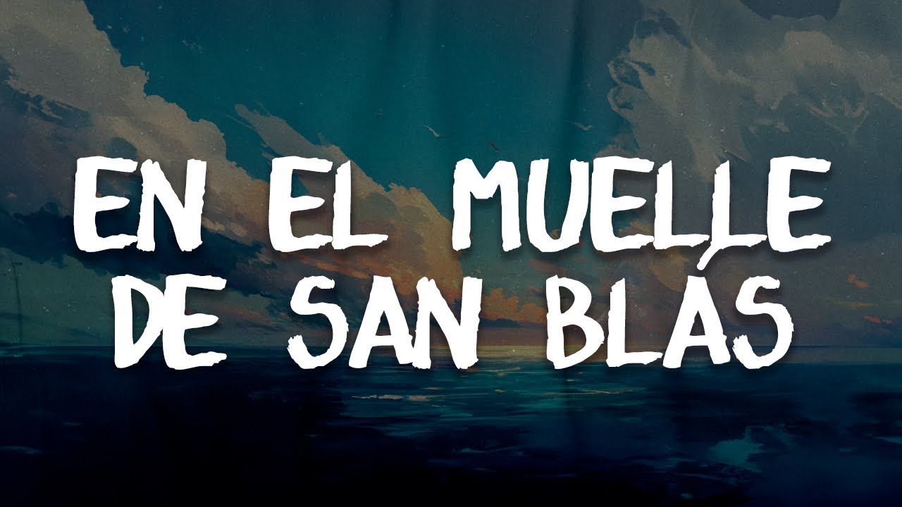 Maná - En El Muelle de San Blás (letra)