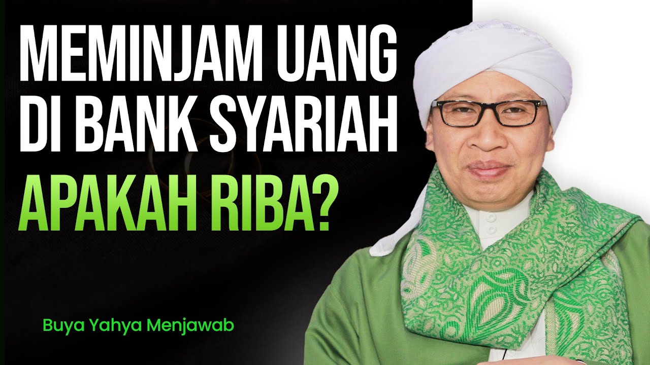 Pinjam Uang di Bank Syariah, Riba Ada? | Buya Yahya