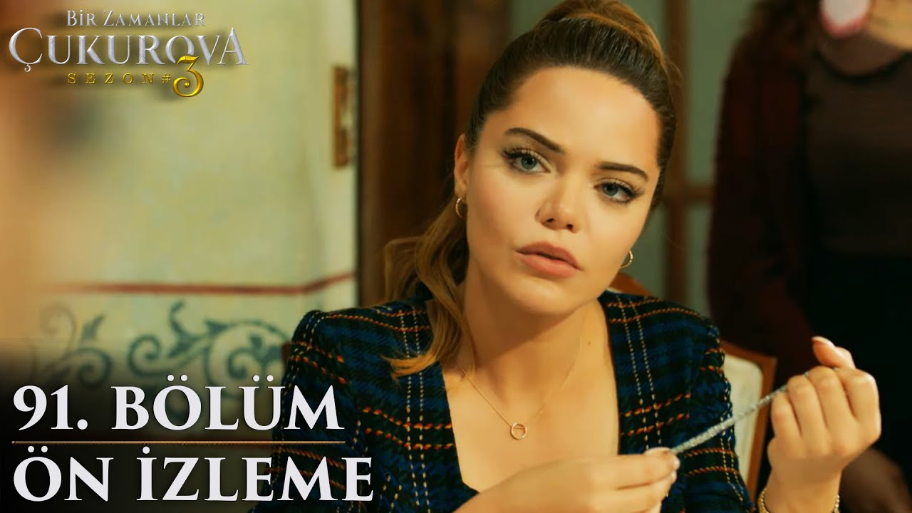 Bir Zamanlar Çukurova 91. Bölüm Ön İzleme 📝