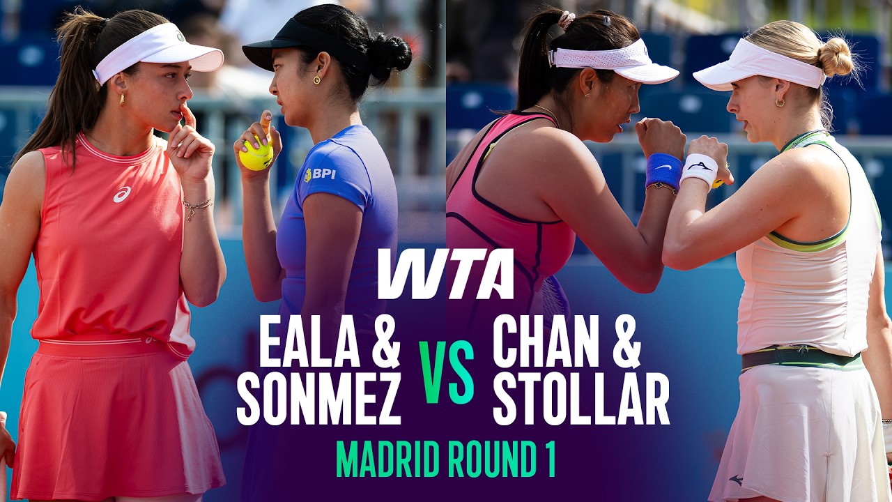 Eala/Sonmez vs. Chan/Stollar | 2026 Madrid Doubles Round 1 | WTA Match Highlights