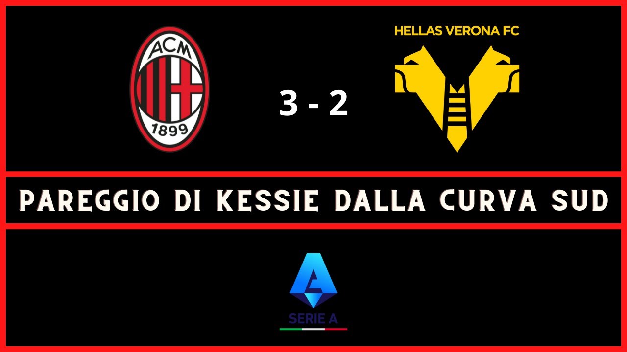 Milan vs Verona 3-2: Kessie's Stunning Goal from South Curve ⚽
