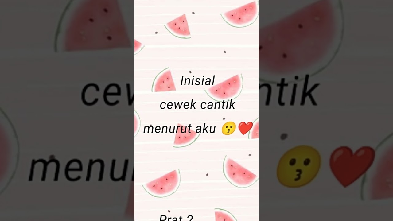 Inisial Cewek Cantik Menurut Aku | Part 2 ✨