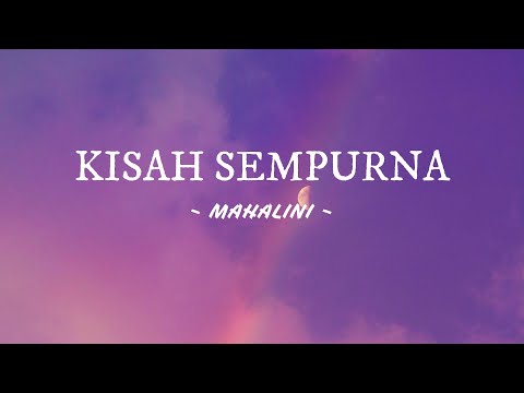 Kisah Sempurna - Mahalini || Lirik Lagu (dia yang pertama membuatku cinta)