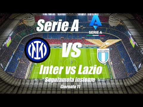 INTER vs LAZIO - Serie A - Giornata 11 - DIRETTA LIVE - Inizio ore 20:45