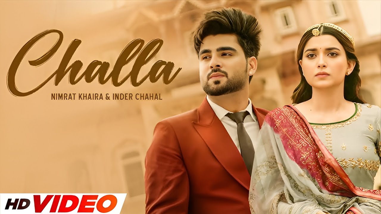 Challa HD Video | Nimrat Khaira ft. Inder Chahal πΆ