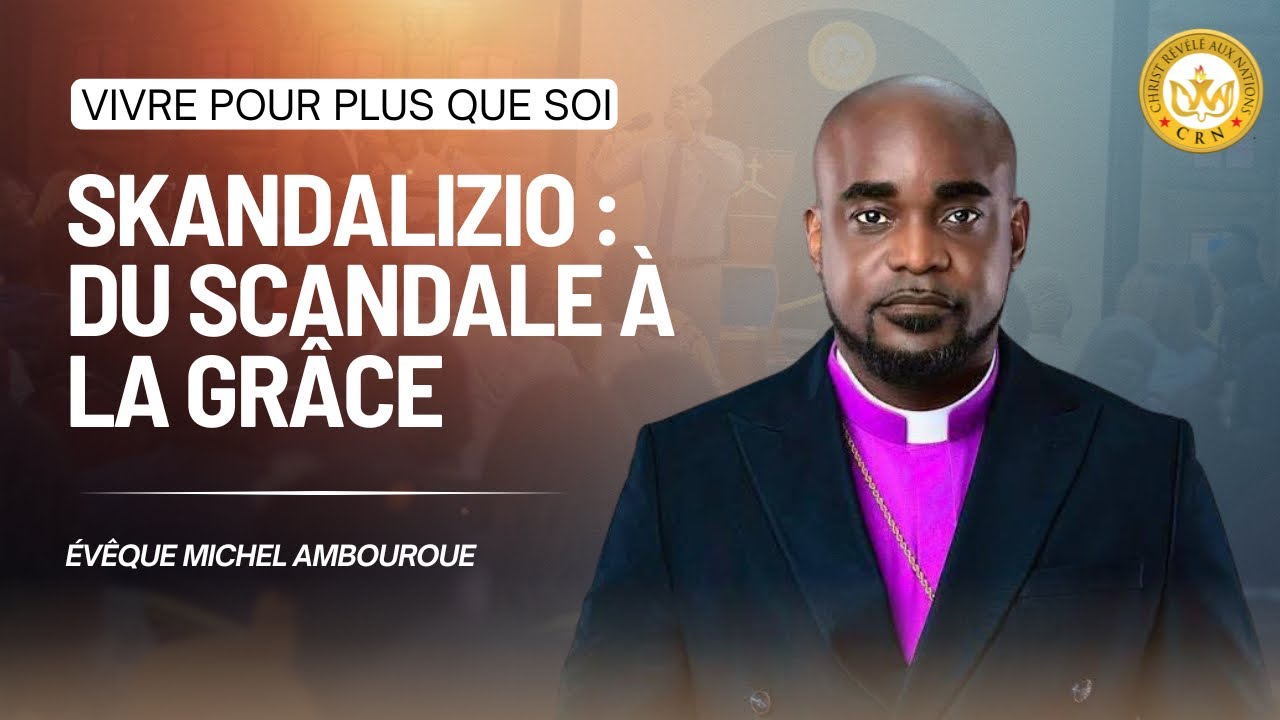 Évêque Michel Ambouroue : Du Scandale à la Grâce 🙏 - Contribuez en Ligne au Royaume de Dieu