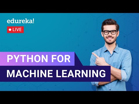 Python for Machine Learning | Python Training | Edureka | Python Live - 1
