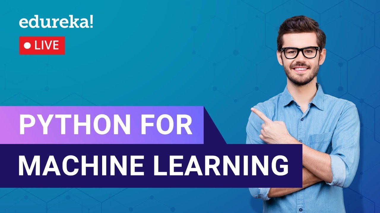 Comprehensive Python Training for Machine Learning by Edureka