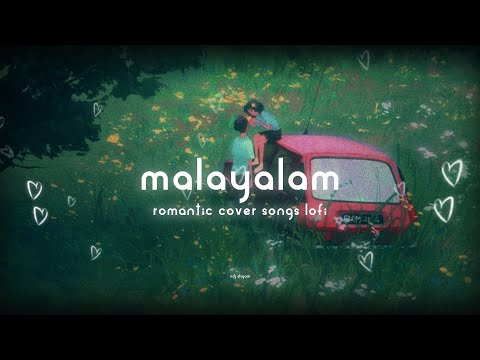 Malayalam romantic cover songs lofi ~ love songs slowed reverb lofi | nonstop melodies playlist