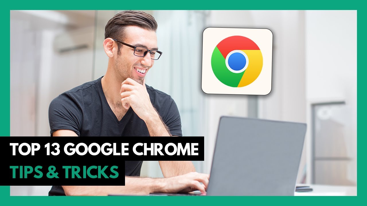 Top 13 Google Chrome Tips & Tricks (2025)