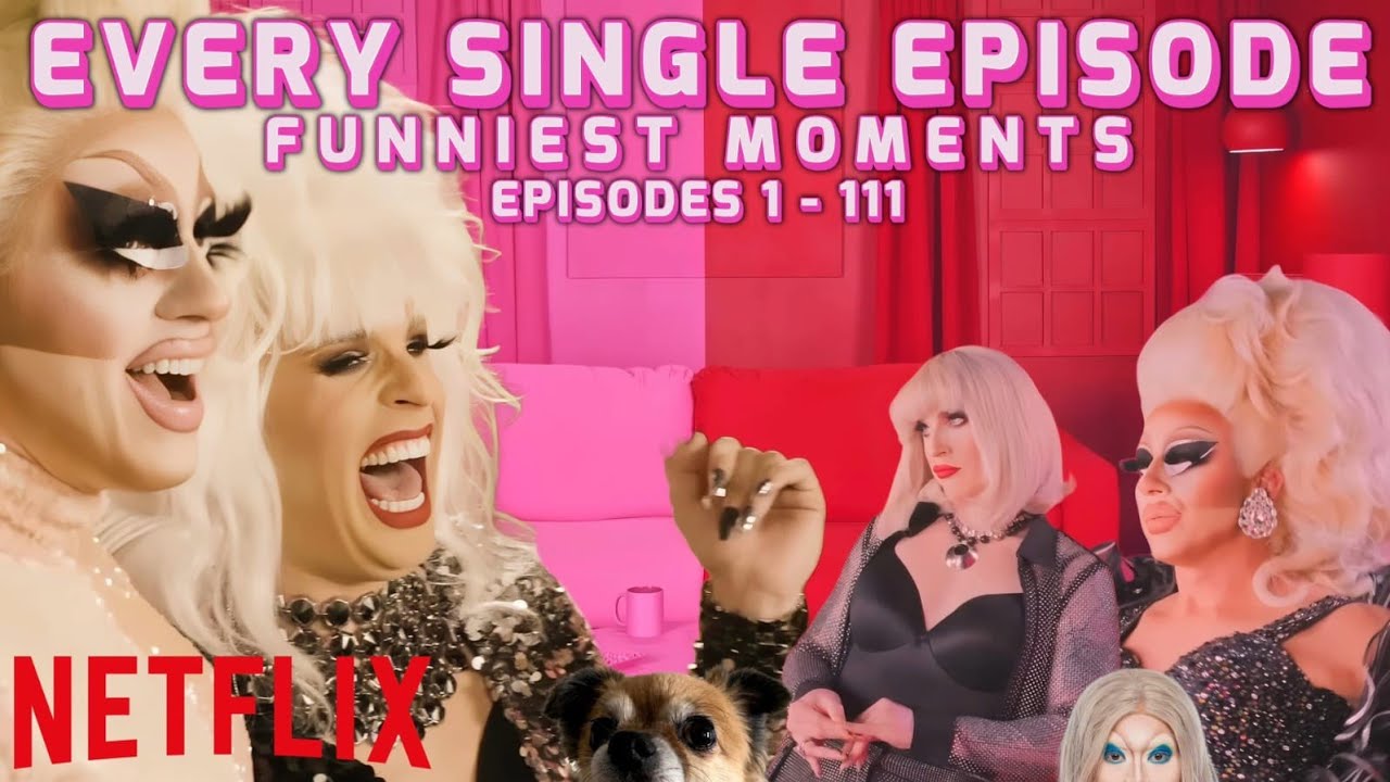 Hilarious Highlights from Every Netflix Episode | I Like to Watch with Trixie and Katya