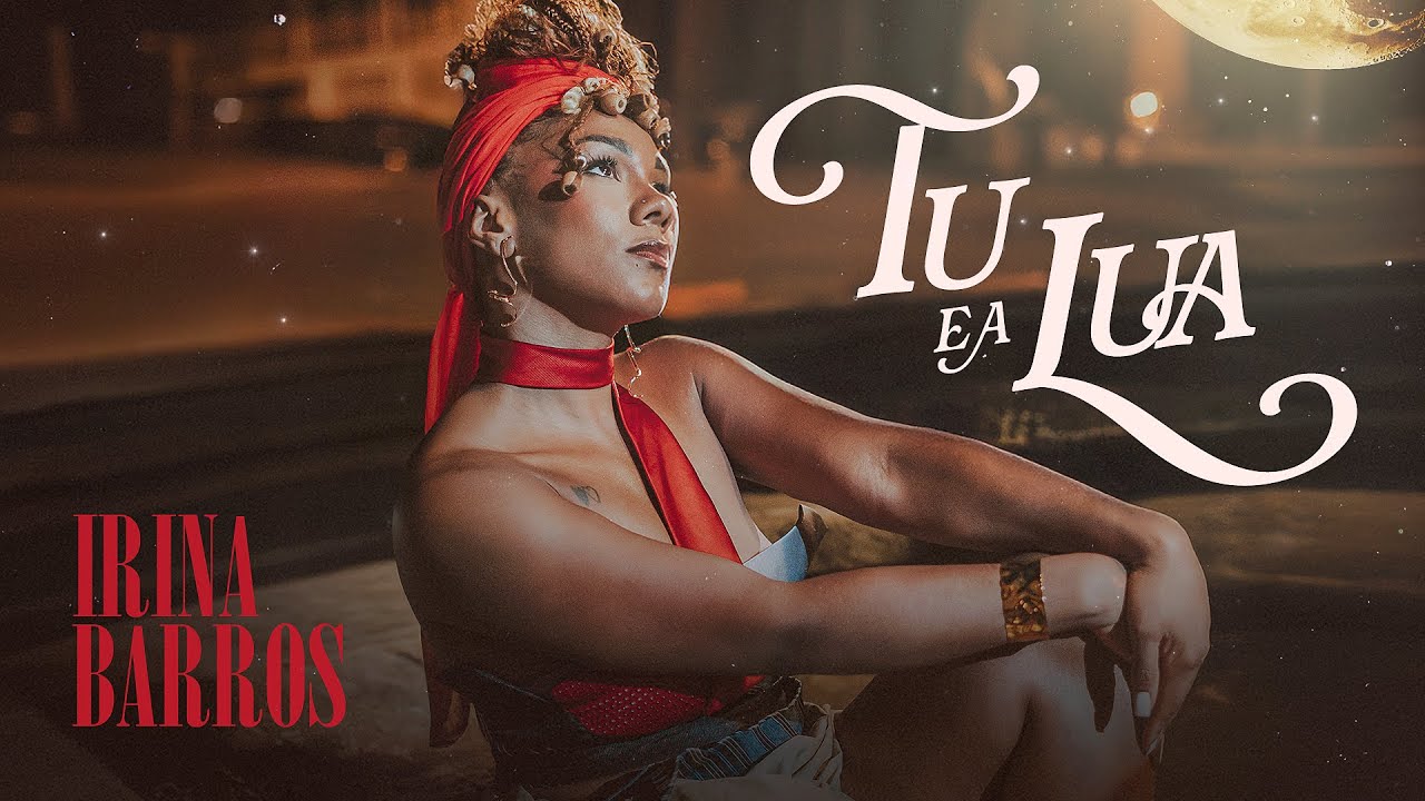 Irina Barros - Tu e a Lua (Official Video) 2025