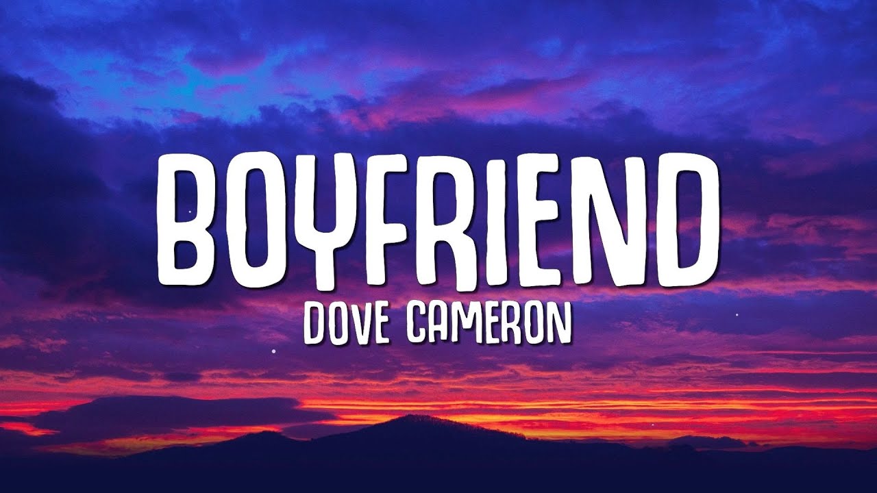 Dove Cameron - Boyfriend 🎶 Lyrics & Meaning | 'I Could Be a Better Boyfriend Than Him'