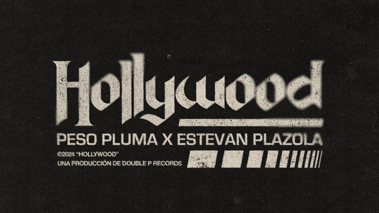 HOLLYWOOD 🎶 Peso Pluma & Estevan Plazola Lyric Video | Double P Records