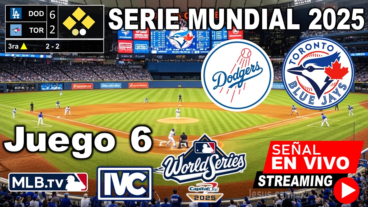 Dodgers vs. Blue Jays en Vivo: Juego 6 de la Serie Mundial 2025 ⚾️ - Horario, Dónde Ver y Predicciones