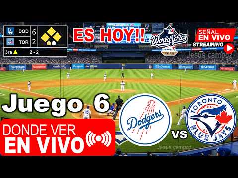 Dodgers vs. Blue Jays En Vivo JUEGO 6 Serie Mundial 2025, Donde ver y Horario Análisis y Pronostico