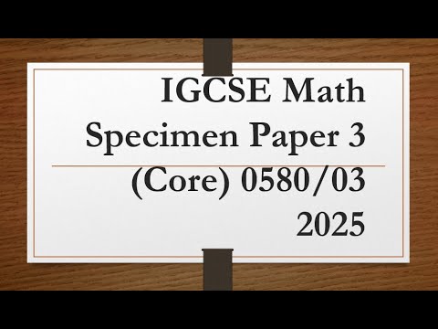IGCSE Mathematics Paper 3 (Core) 0580/03 From 2025
