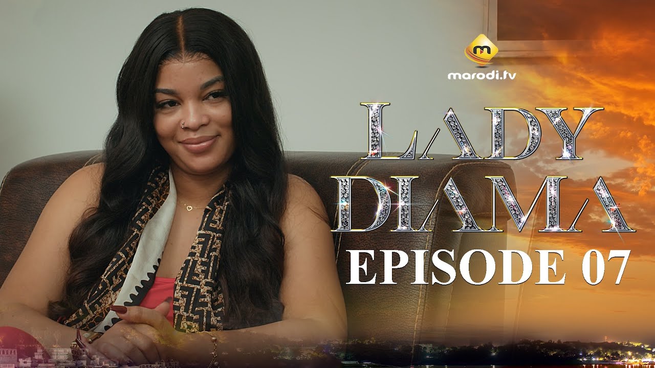 Lady Diama - Saison 1 Épisode 07 VOSTFR | Émotion et Engagement avec Marodi TV