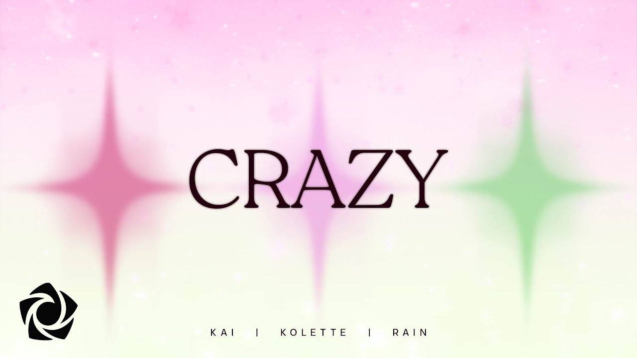 KOLETTE, RAIN & Kai Montinola - 'Crazy' Lyric Video 🎶