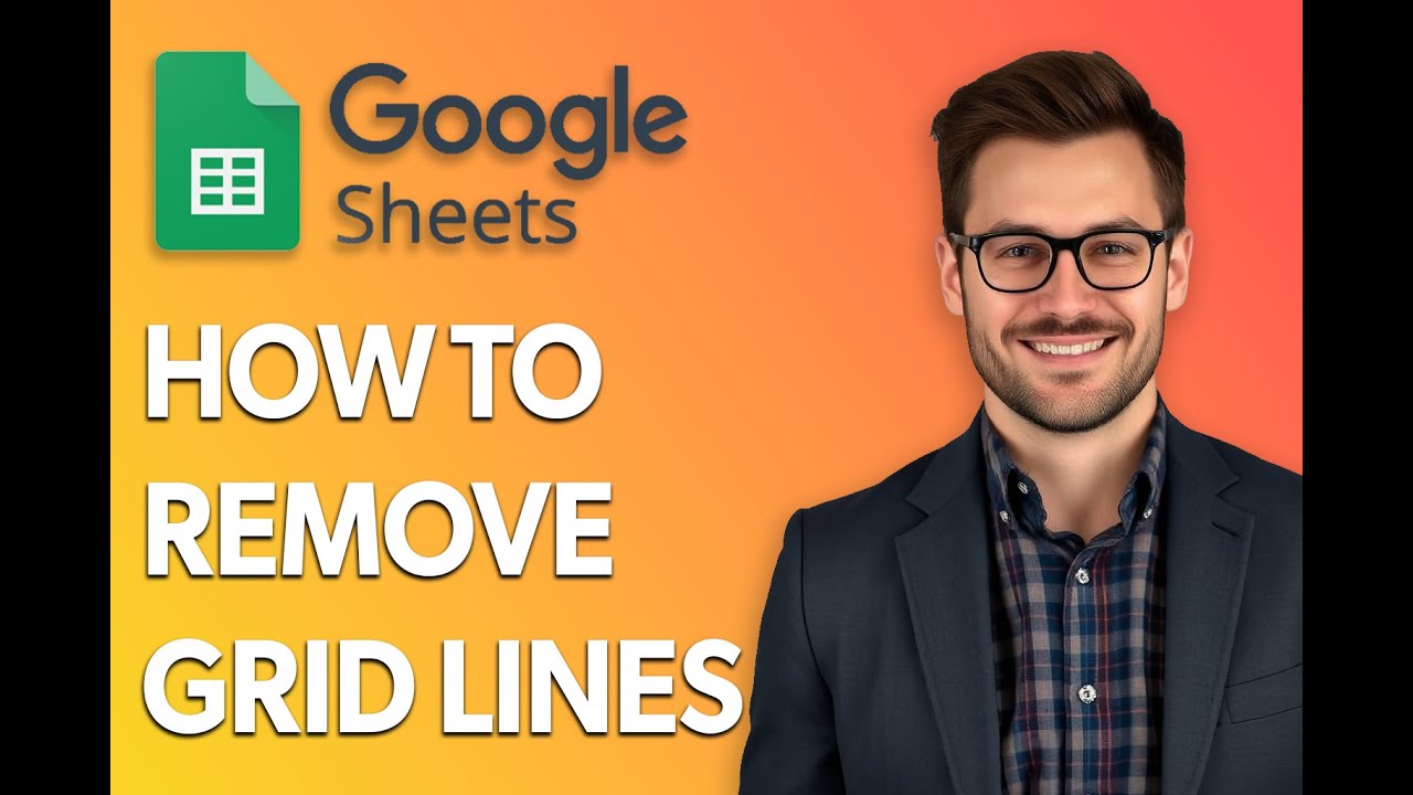 Remove Gridlines in Google Sheets (2025 Guide)