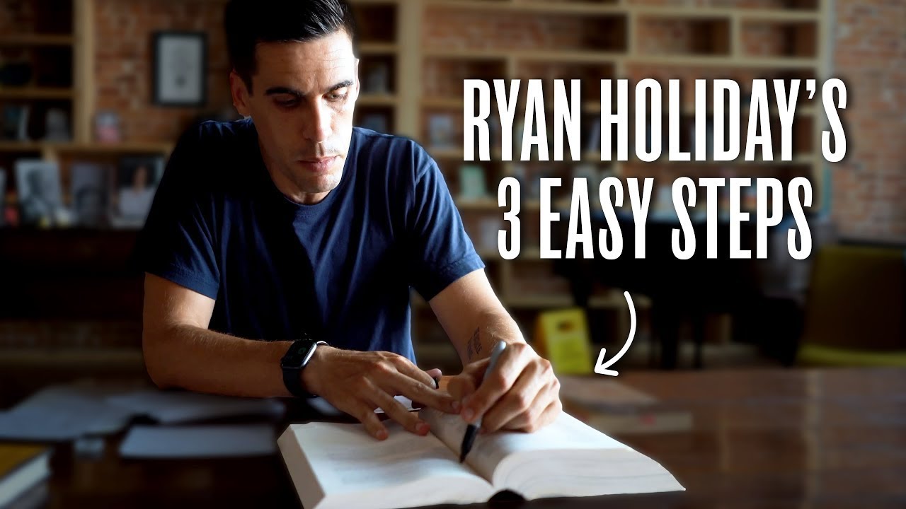 Ryan Holiday's 3-Step System for Mastering Effective Reading