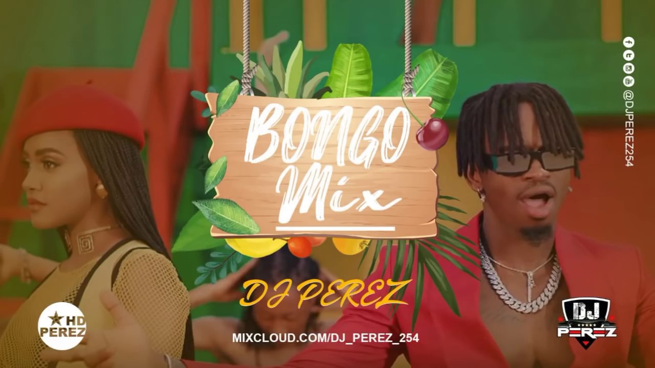 NEW BONGO MIX 2020 - DJ PEREZ | DIAMOND PLATNUMZ | HARMONIZE | RAYVANNY | SAUTI SOL | NADIA |DARASSA