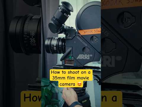 How to Shoot on a 35mm Film Movie Camera