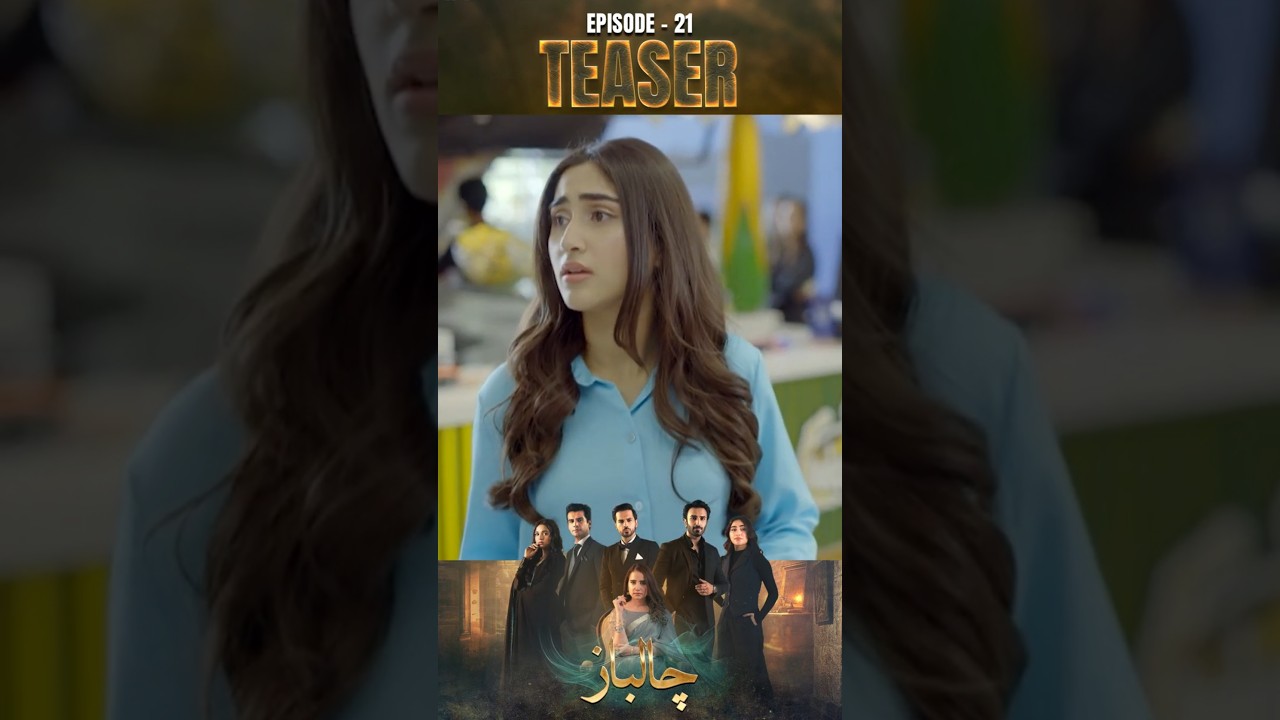 Chaalbaaz Episode 21 Teaser | Must-Watch Pakistani Drama 🎬