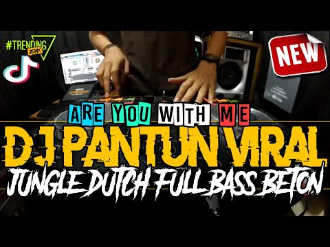 DJ PANTUN GOMBAL !! ARE YOU WITH ME TIK TOK JUNGLE DUTCH 2020 FULL BASS BETON