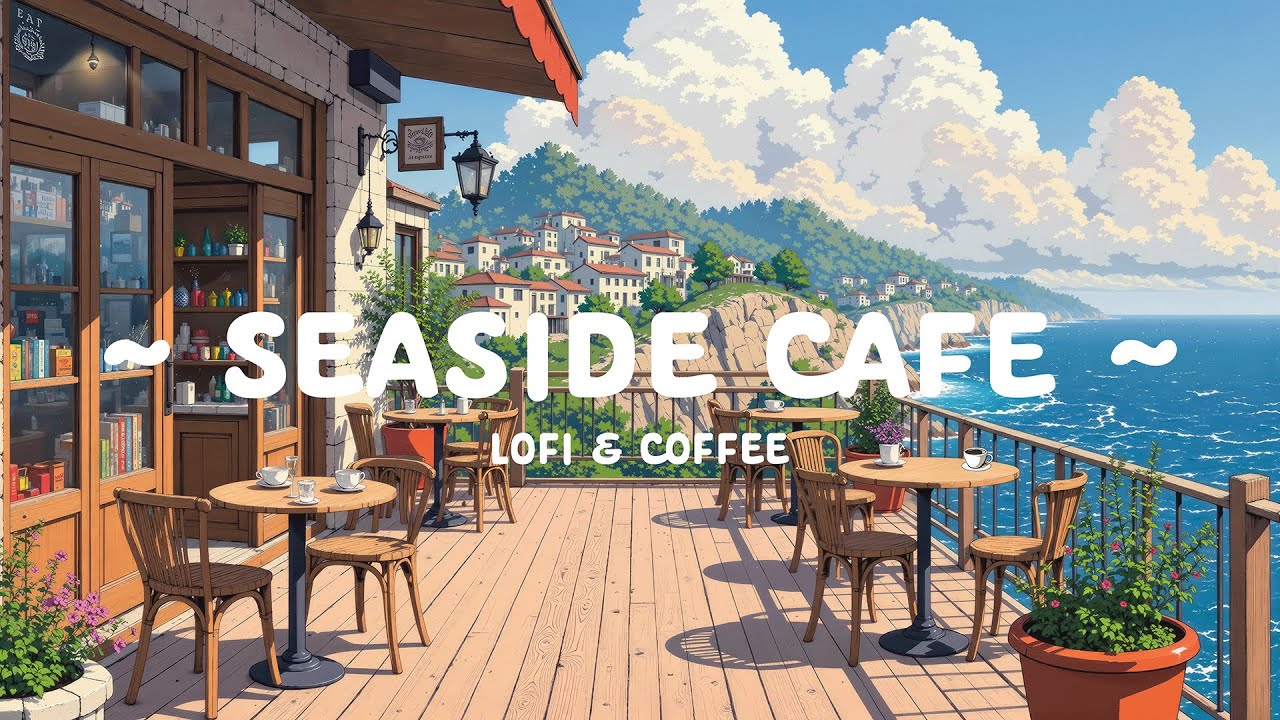 Seaside Coffee โ๏ธ Relax & Unwind with Chill Lofi Hip Hop