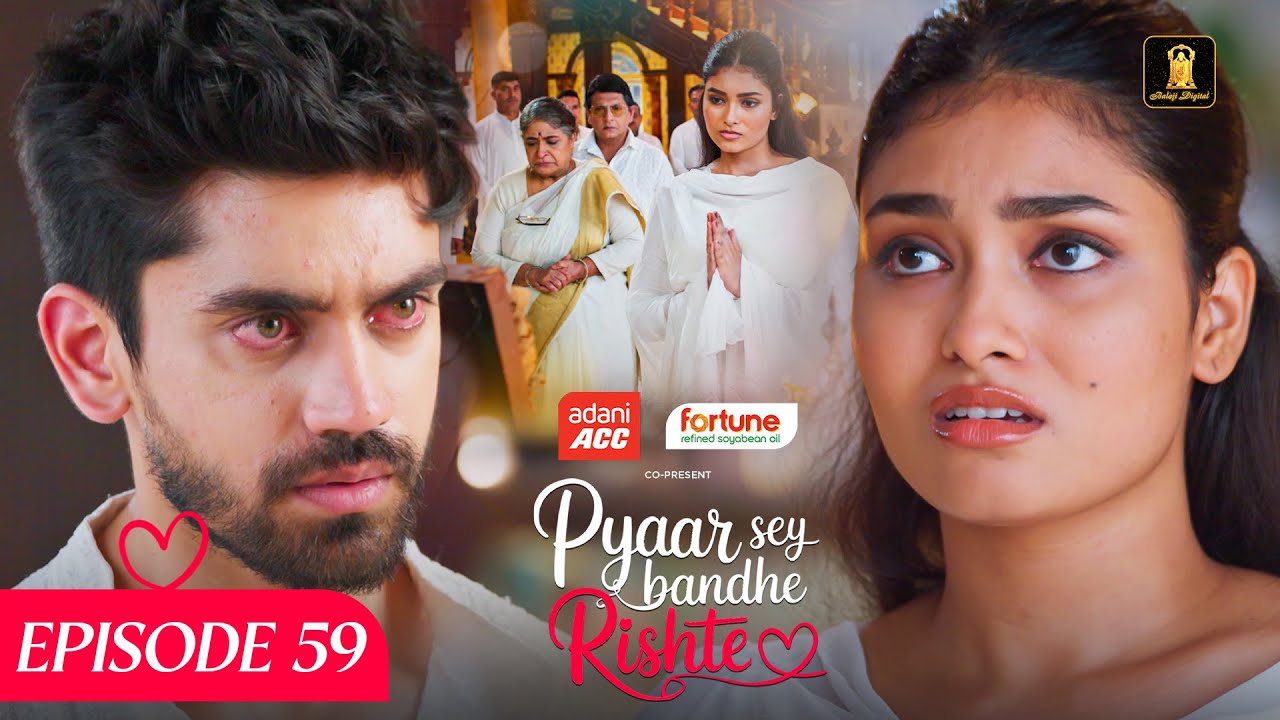 Pyaar Sey Bandhe Rishte - Episode 59 | New Hindi Serial