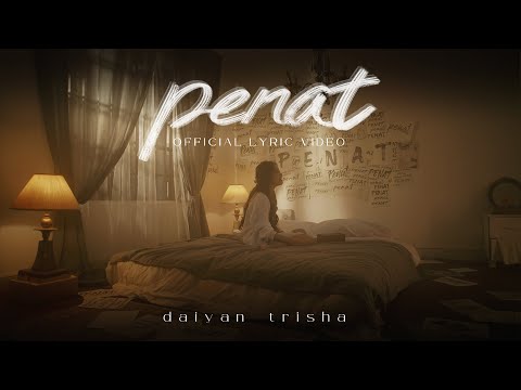 Daiyan Trisha – Penat (Official Lyric Video)