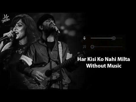 Har Kisi Ko Nahi Milta (Without Music Vocals Only) | Arijit Singh, Neeti Mohan | Boss | Now Vocals