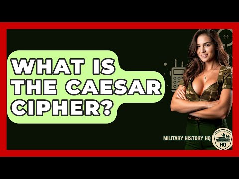 What Is The Caesar Cipher? - Military History HQ