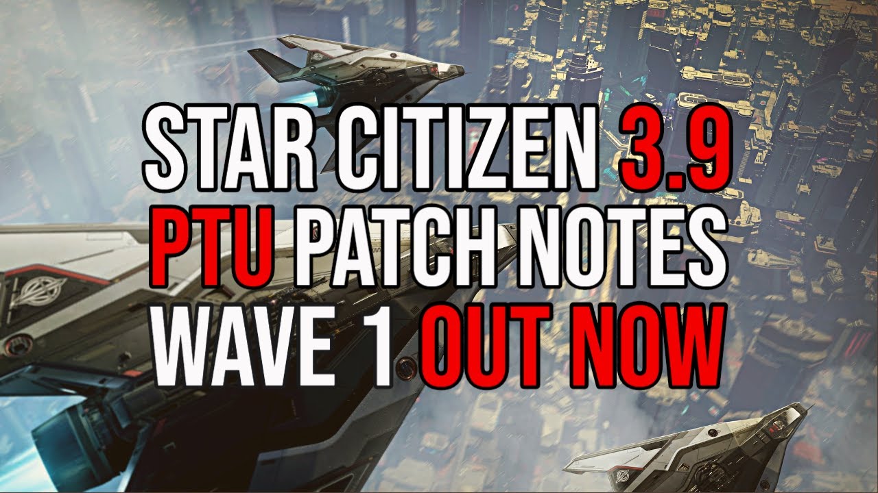 Star Citizen 3.9.0 PTU Patch Notes & New Features