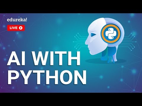 AI-ML Live - 2 | Artificial Intelligence with Python | Artificial Intelligence Tutorial | Edureka