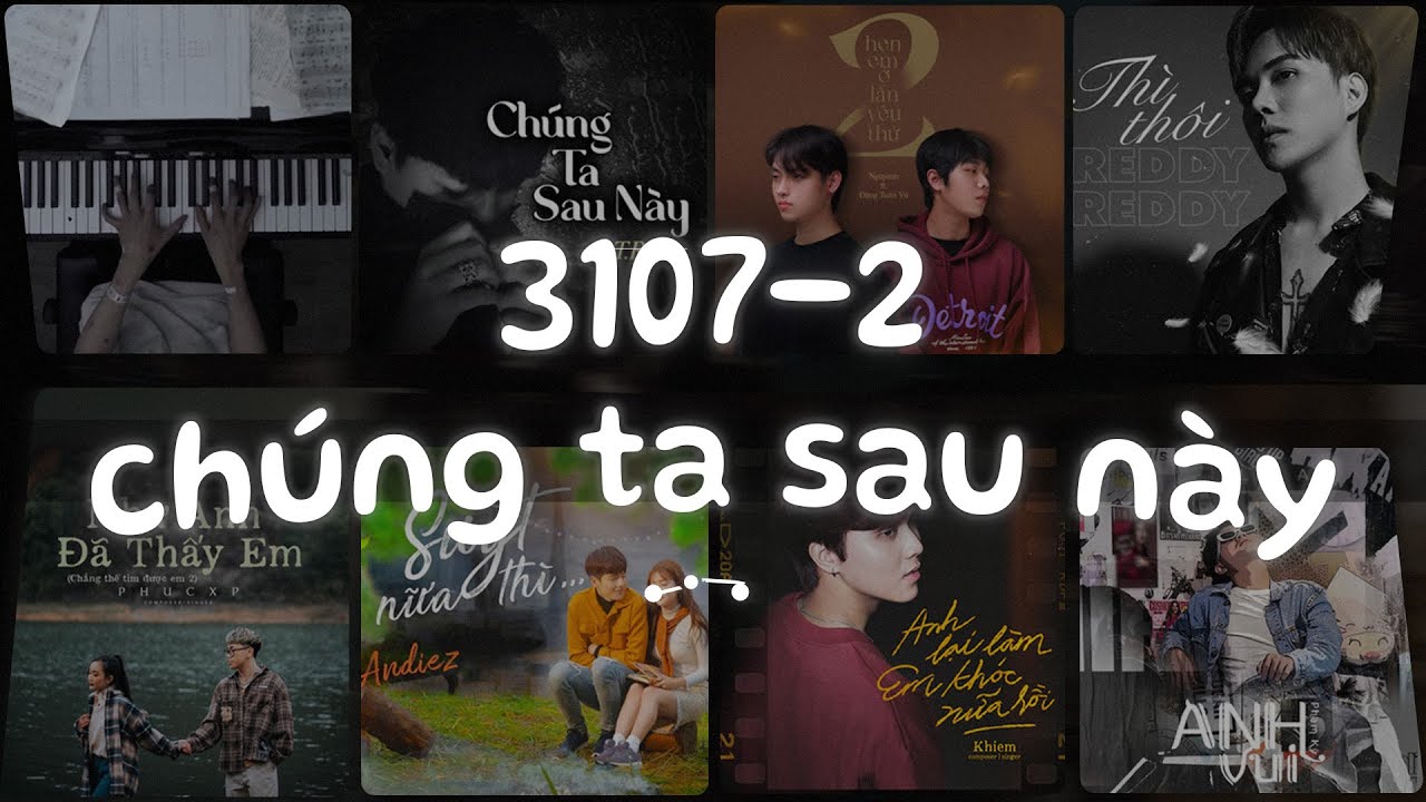 3107 Chúng Ta Sau Này, Hẹn Em Ở Lần Yêu Thứ 2 💔