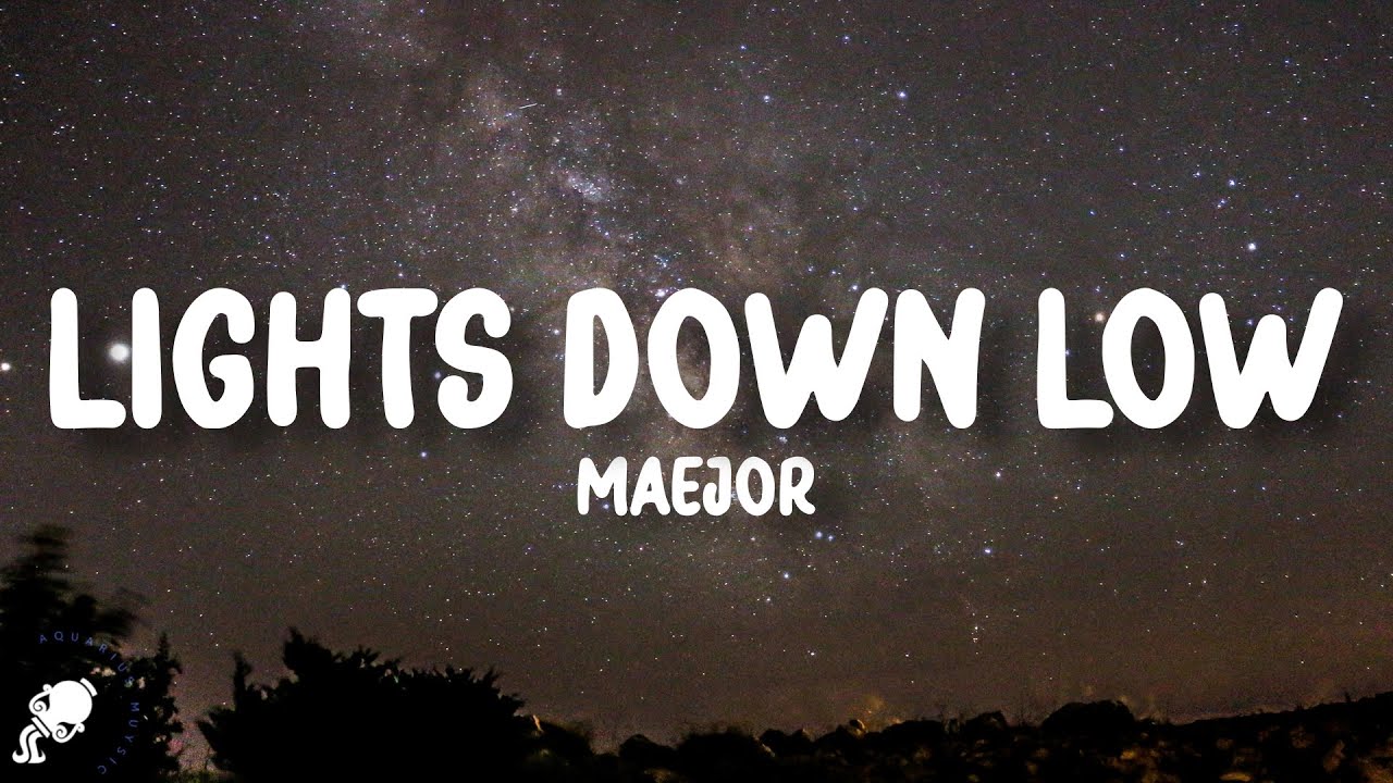 Maejor - Lights Down Low (Lyrics)