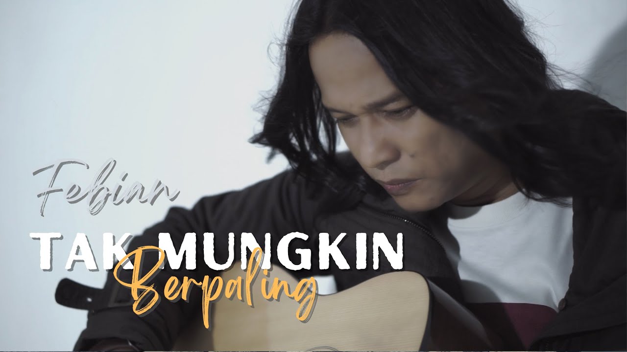Febian's New Cover: Tak Mungkin Berpaling 🎶