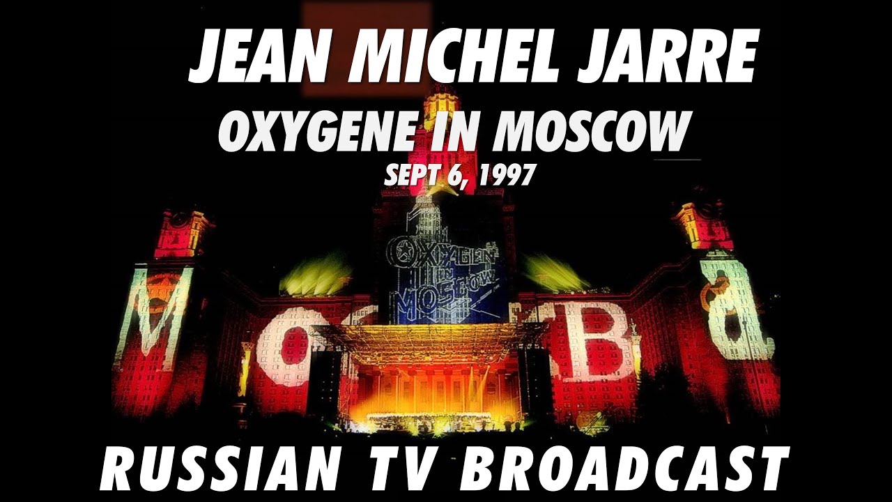 Jean Michel Jarre - Oxygene in Moscow (Sept 6, 1997) [TV Broadcast Remastered]