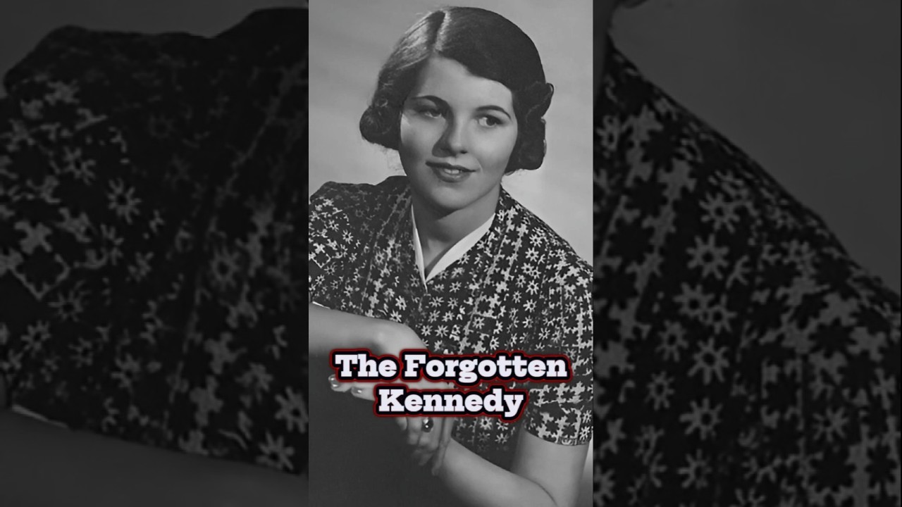 Rosemary Kennedy: The Hidden Kennedy Sister