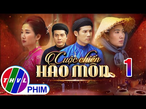 CUỘC CHIẾN HÀO MÔN Tập 1 | Phim bộ cổ trang Việt Nam hay mới nhất 2025 | Phim Việt Nam THVL