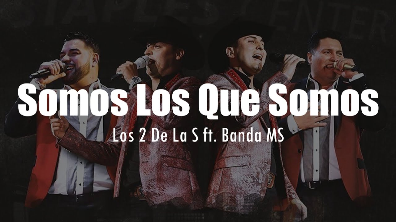 Los 2 de la S ft Banda MS - Somos Los Que Somos 🎶