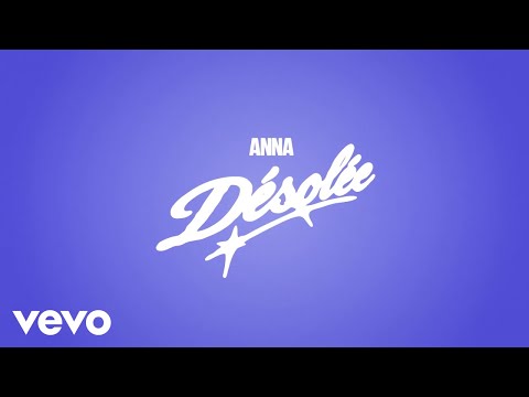 ANNA - DÉSOLÉE (Lyric Video)