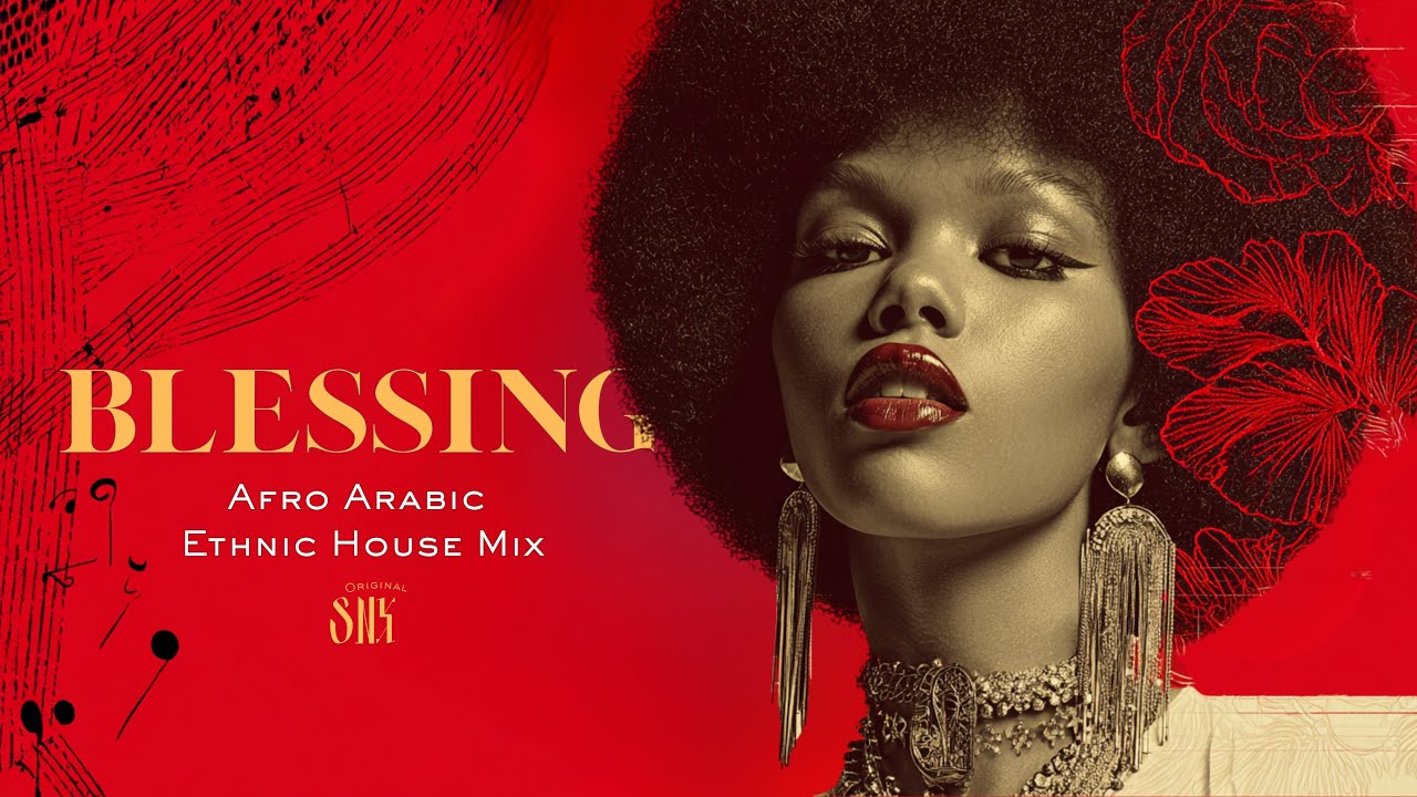 Blessing Afro Arabic Ethnic House Mix 2025 🎶