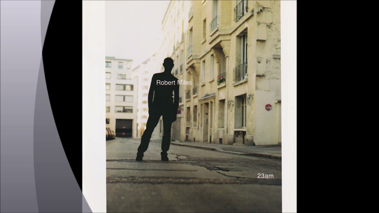 Robert Miles - 23AM Electronic Music 🎶