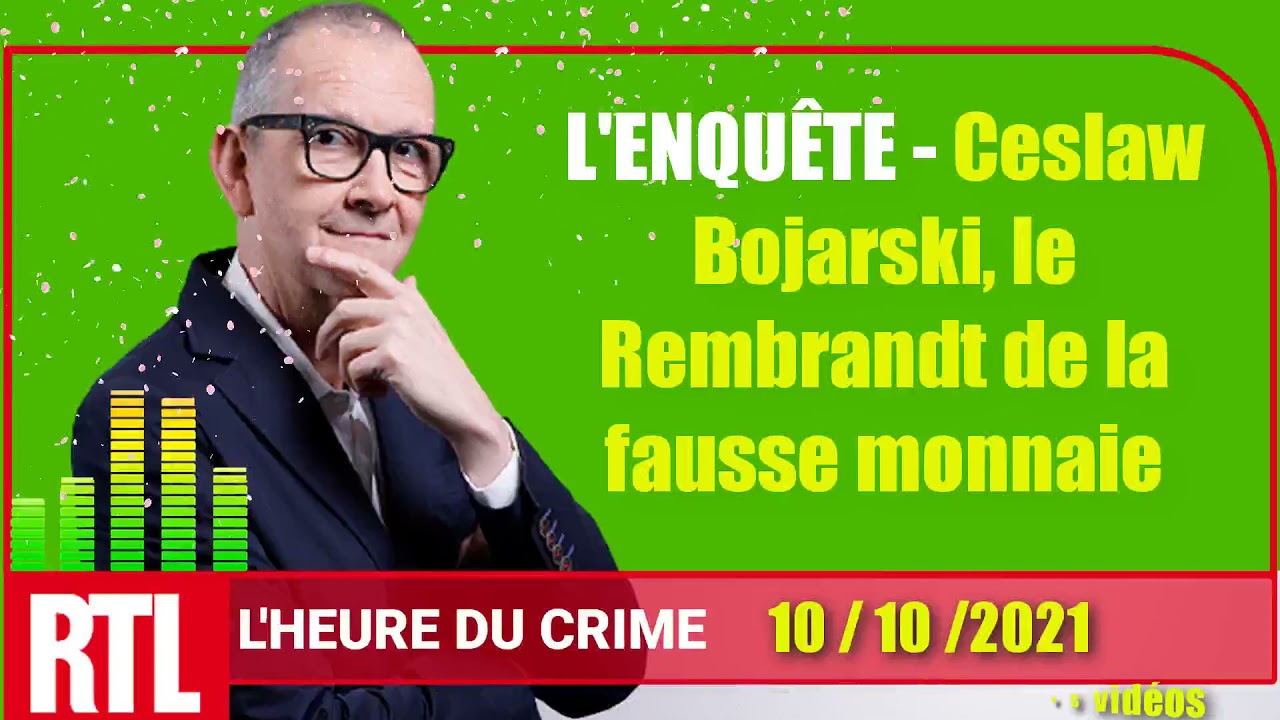 L'Heure du Crime : Ceslaw Bojarski, le maître de la fausse monnaie