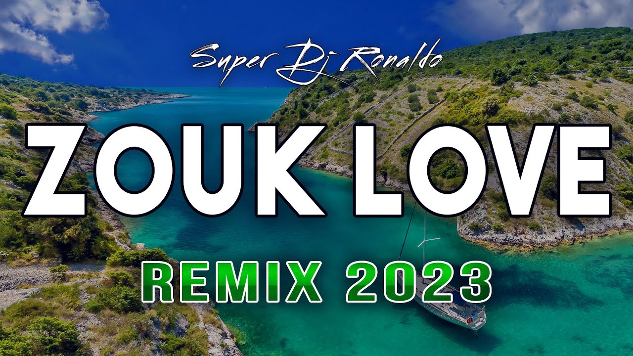 Zouk Love Remix 2023 by DJ Ronaldo 🎶