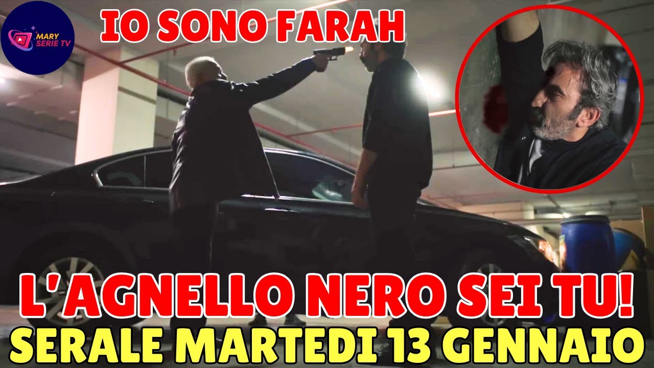 Io Sono Farah 13/01 Sera: Mehmet Scopre Suo Padre ⚠️